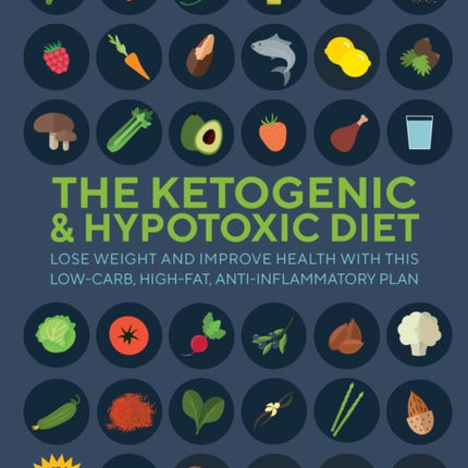 The Ketogenic & Hypotoxic Diet: Lose weight and