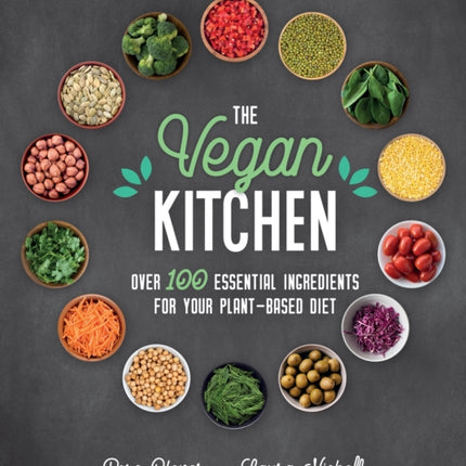 Vegan Kitchen: Over 100 essential ingredients for your plant-based diet