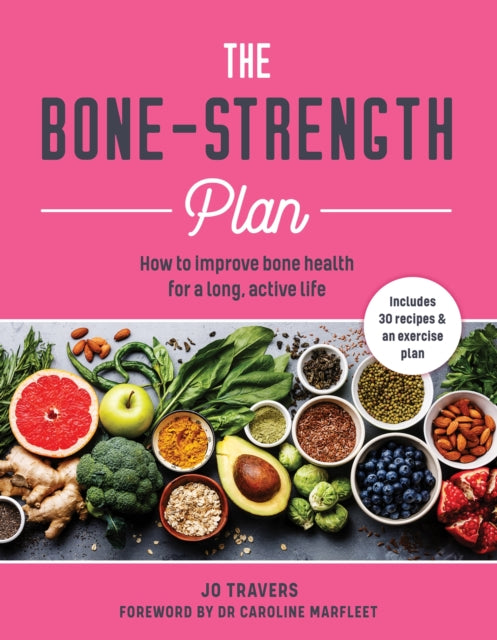 The Bone-Strength Plan: How to Improve Bone