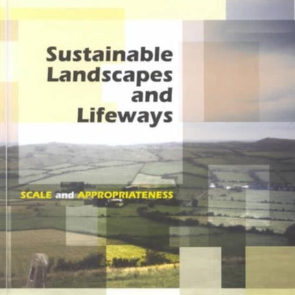 Sustainable Landscapes and Lifeways: Scale and