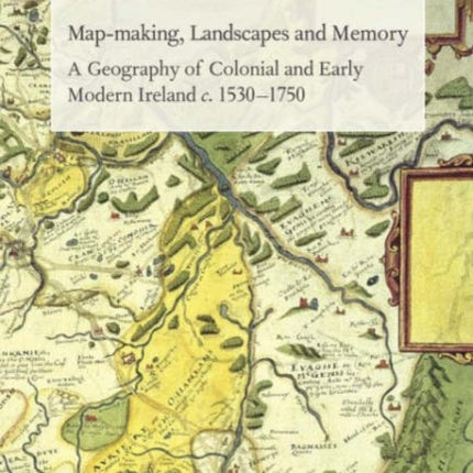Map-Making, Landscapes and Memory: A Geography of