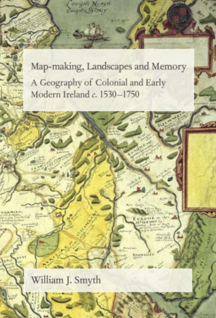 Map-Making, Landscapes and Memory: A Geography of