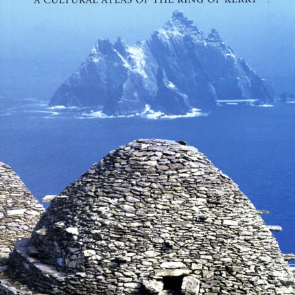 The Iveragh Peninsula: A Cultural Atlas of the Ring of Kerry