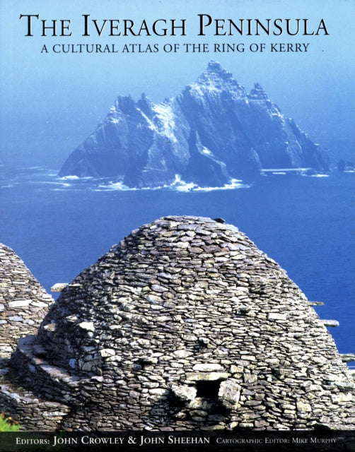 The Iveragh Peninsula: A Cultural Atlas of the Ring of Kerry