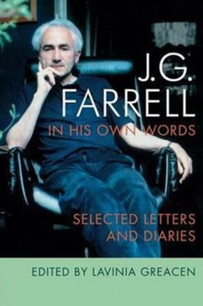 JG Farrell in His Own Words: Selected Letters and Diaries