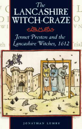The Lancashire Witch Craze: Jennet Preston and