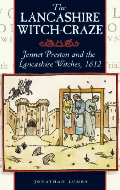 The Lancashire Witch Craze: Jennet Preston and