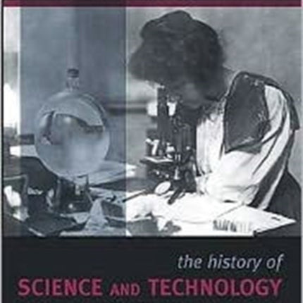The History of Science and Technology in the