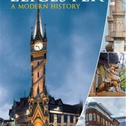 Leicester: A Modern History