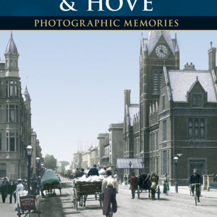 Brighton and Hove: Photographic Memories