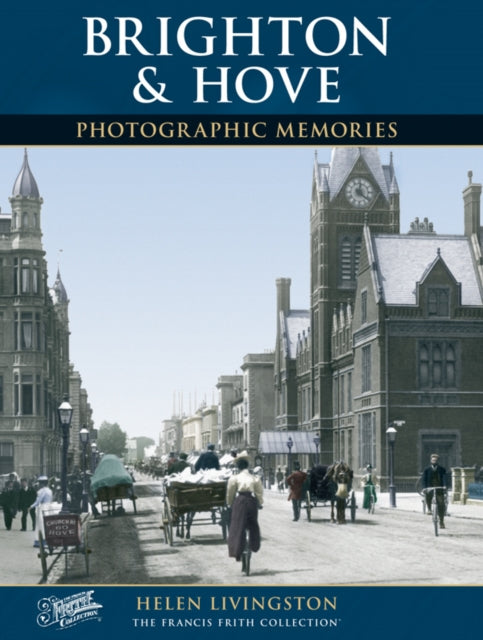 Brighton and Hove: Photographic Memories