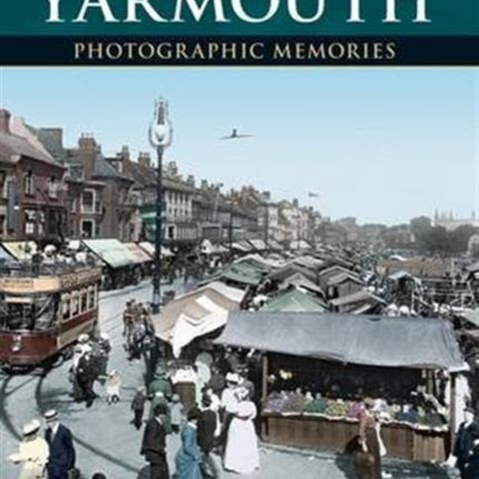 Great Yarmouth: Photographic Memories