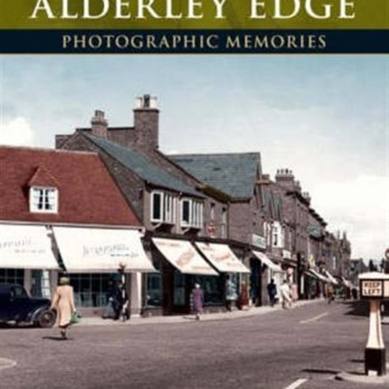 Wilmslow and Alderley Edge: Photographic Memories