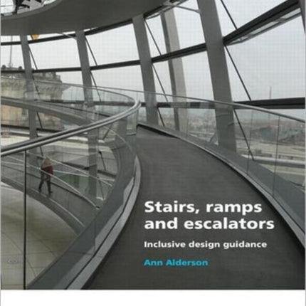 Stairs, Ramps and Escalators: Inclusive Design Guidance