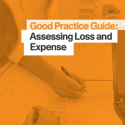 Good Practice Guide: Assessing Loss and Expense