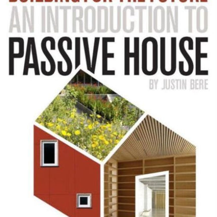 An Introduction to Passive House: Building for the Future