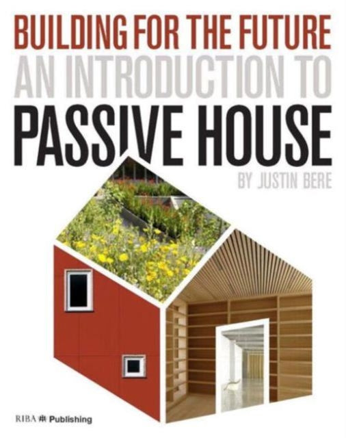 An Introduction to Passive House: Building for the Future