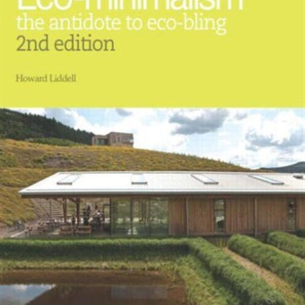 Eco-minimalism (2nd edition): the antidote to eco-bling