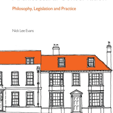 An Introduction to Architectural Conservation: Philosophy, Legislation and Practice