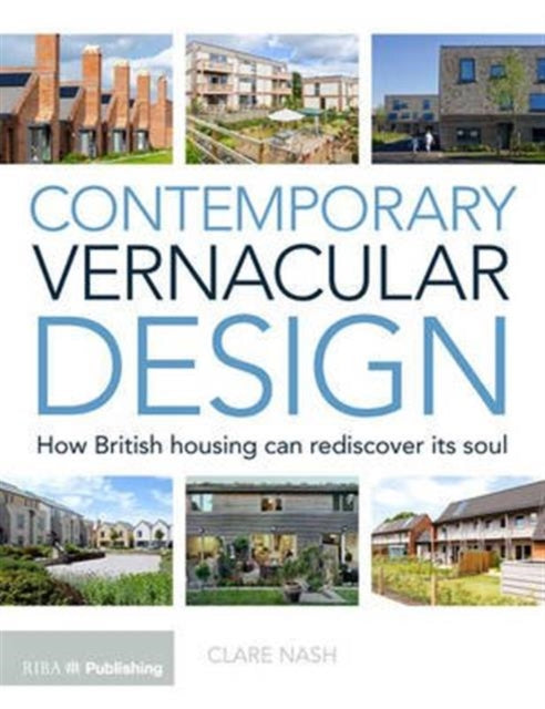 Contemporary Vernacular Design: How British Housing Can Rediscover its Soul