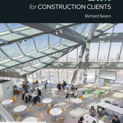 BIM for Construction Clients: Driving strategic value through digital information management