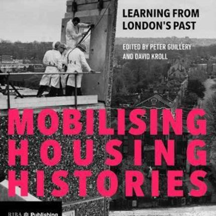 Mobilising Housing Histories: Learning from London's Past for a Sustainable Future