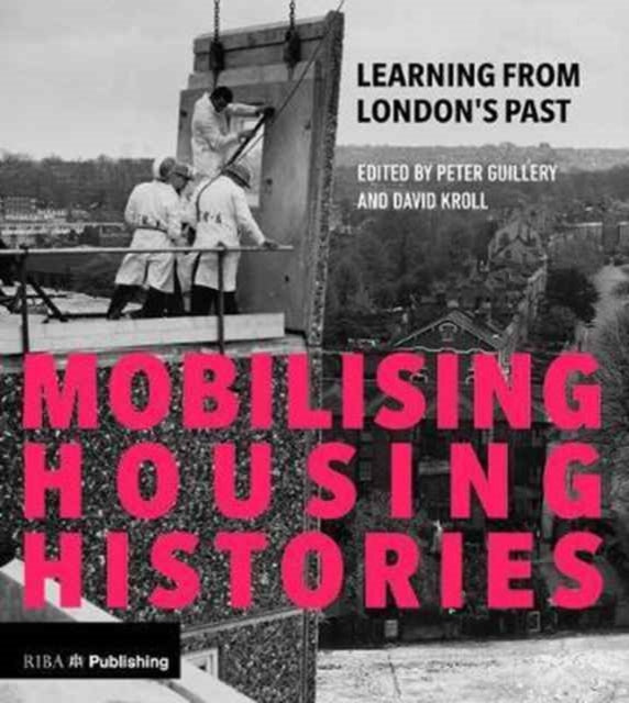 Mobilising Housing Histories: Learning from London's Past for a Sustainable Future