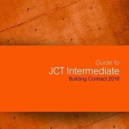 Guide to JCT Intermediate Building Contract 2016