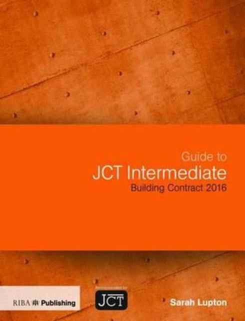 Guide to JCT Intermediate Building Contract 2016