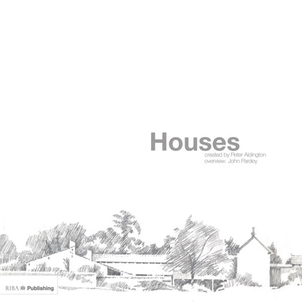 Houses  Created by Peter Aldington