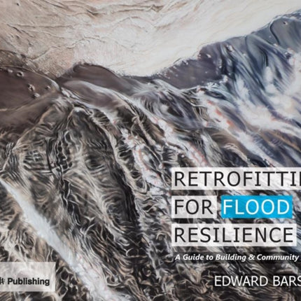 Retrofitting for Flood Resilience: A Guide to Building & Community Design