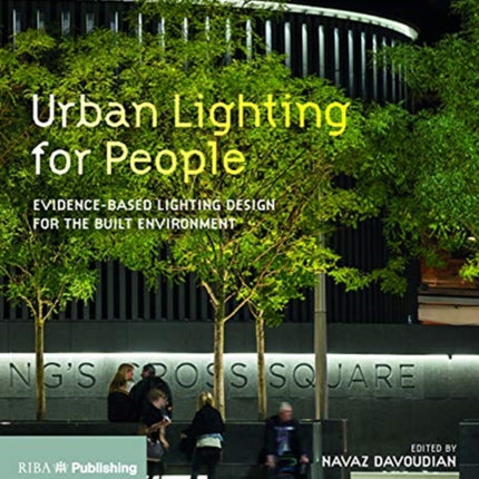 Urban Lighting for People: Evidence-Based Lighting Design for the Built Environment