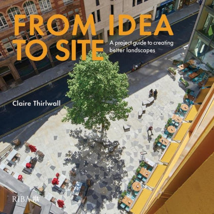 From Idea to Site: A project guide to creating better landscapes