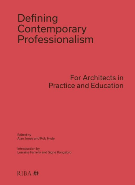 Defining Contemporary Professionalism: For Architects in Practice and Education