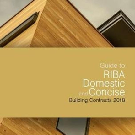 Guide to RIBA Domestic and Concise Building Contracts 2018