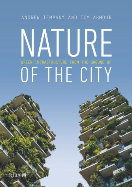 Nature of the City: Green Infrastructure from the Ground Up