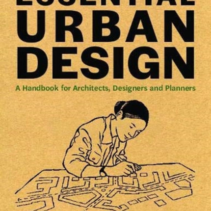 Essential Urban Design: A Handbook for Architects, Designers and Planners