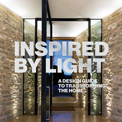 Inspired by Light: A design guide to transforming the home