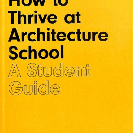 How to Thrive at Architecture School: A Student Guide