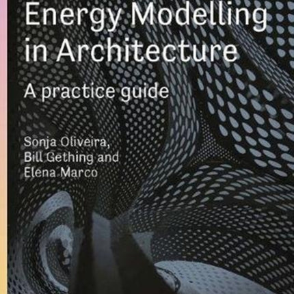 Energy Modelling in Architecture: A practice guide