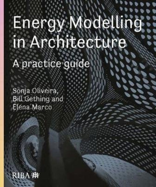 Energy Modelling in Architecture: A practice guide