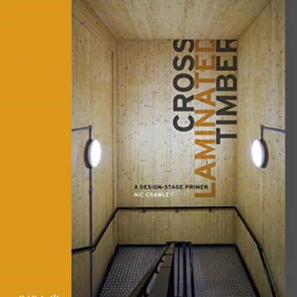 Cross Laminated Timber: A design stage primer