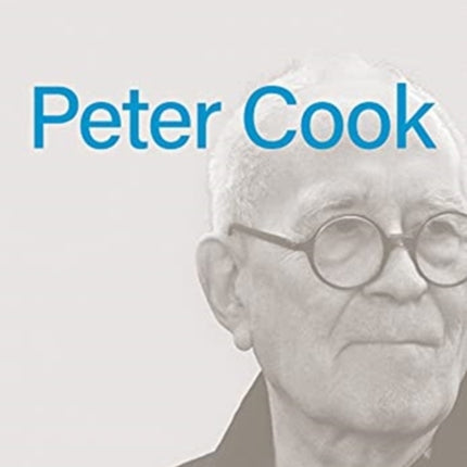 Lives in Architecture: Peter Cook