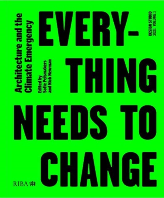 Design Studio Vol. 1: Everything Needs to Change: Architecture and the Climate Emergency: 2021