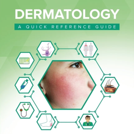 Dermatology: A Quick Reference Guide