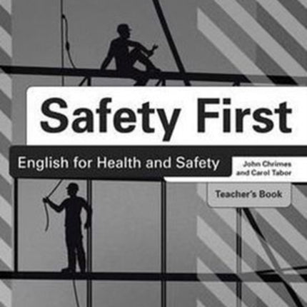 Safety First: English for Health and Safety Teacher's Book B1