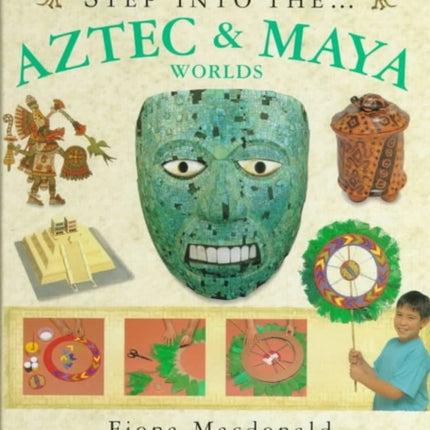 Step into the Aztec and Maya World