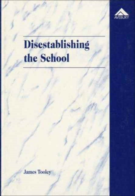 Disestablishing the School: De-Bunking Justifications for State Intervention in Education