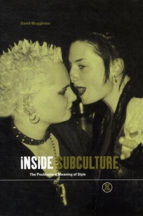 Inside Subculture: The Postmodern Meaning of Style