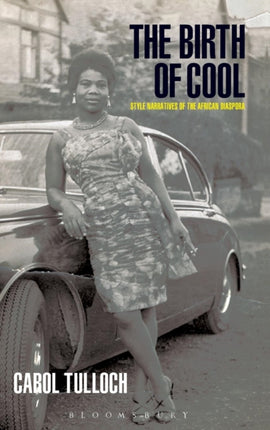 The Birth of Cool: Style Narratives of the African Diaspora